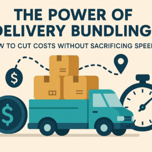 The Power of Delivery Bundling: How to Cut Costs Without Sacrificing Speed